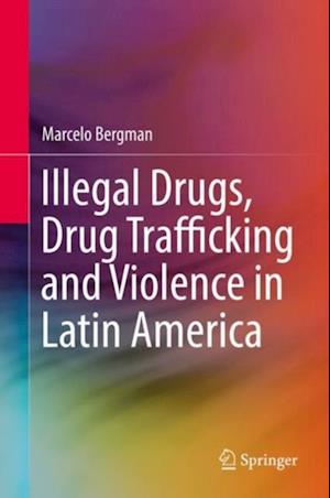 Illegal Drugs, Drug Trafficking and Violence in Latin America