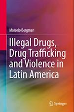 Illegal Drugs, Drug Trafficking and Violence in Latin America