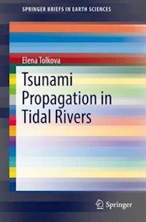 Tsunami Propagation in Tidal Rivers