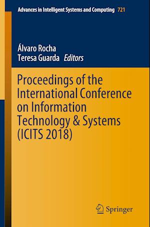Proceedings of the International Conference on Information Technology & Systems (ICITS 2018)