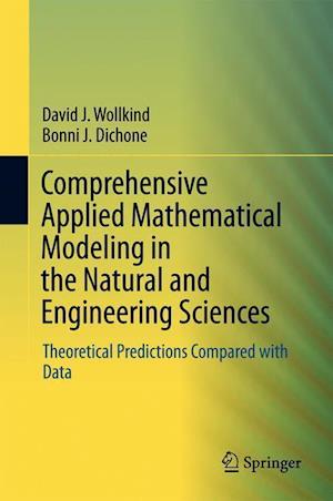 Comprehensive Applied Mathematical Modeling in the Natural and Engineering Sciences