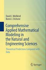 Comprehensive Applied Mathematical Modeling in the Natural and Engineering Sciences