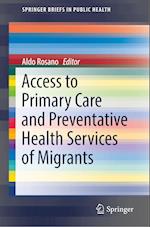 Access to Primary Care and Preventative Health Services of Migrants