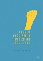 Hebrew Fascism in Palestine, 1922-1942