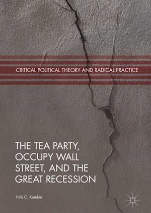 The Tea Party, Occupy Wall Street, and the Great Recession