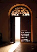 Epistemology, Ethics, and Meaning in Unusually Personal Scholarship