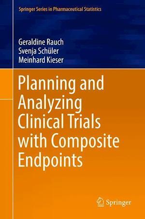 Planning and Analyzing Clinical Trials with Composite Endpoints