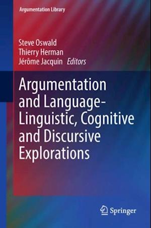 Argumentation and Language - Linguistic, Cognitive and Discursive Explorations