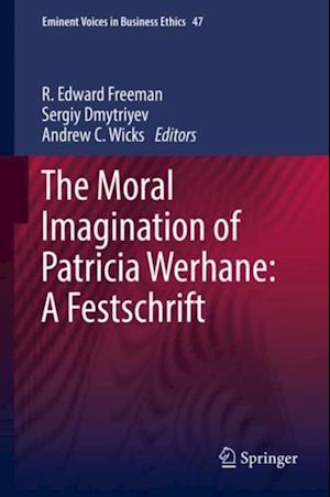 Moral Imagination of Patricia Werhane: A Festschrift