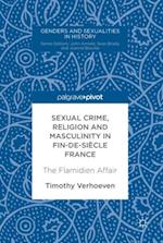 Sexual Crime, Religion and Masculinity in fin-de-siecle France