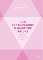 How Organizations Manage the Future