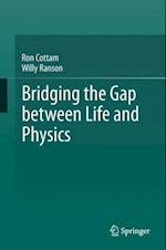 Bridging the Gap between Life and Physics