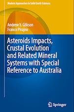 Asteroids Impacts, Crustal Evolution and Related Mineral Systems with Special Reference to Australia