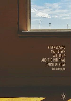 Kierkegaard, MacIntyre, Williams, and the Internal Point of View