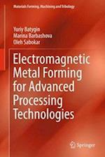 Electromagnetic Metal Forming for Advanced Processing Technologies