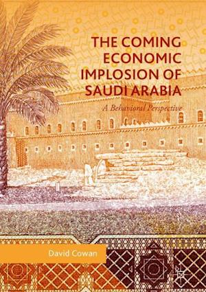 The Coming Economic Implosion of Saudi Arabia