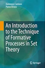 Introduction to the Technique of Formative Processes in Set Theory