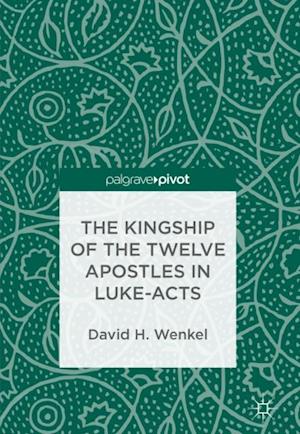 Kingship of the Twelve Apostles in Luke-Acts