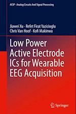 Low Power Active Electrode ICs for Wearable EEG Acquisition