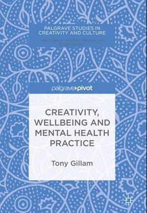 Creativity, Wellbeing and Mental Health Practice