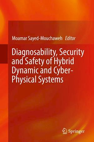 Diagnosability, Security and Safety of Hybrid Dynamic and Cyber-Physical Systems