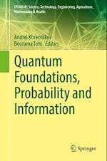 Quantum Foundations, Probability and Information