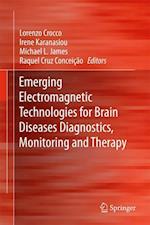 Emerging Electromagnetic Technologies for Brain Diseases Diagnostics, Monitoring and Therapy