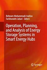 Operation, Planning, and Analysis of Energy Storage Systems in Smart Energy Hubs