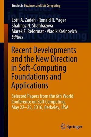 Recent Developments and the New Direction in Soft-Computing Foundations and Applications