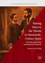 Raising Heirs to the Throne in Nineteenth-Century Spain