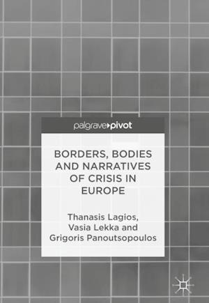 Borders, Bodies and Narratives of Crisis in Europe