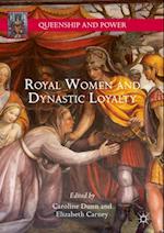 Royal Women and Dynastic Loyalty