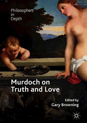 Murdoch on Truth and Love