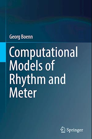 Computational Models of Rhythm and Meter