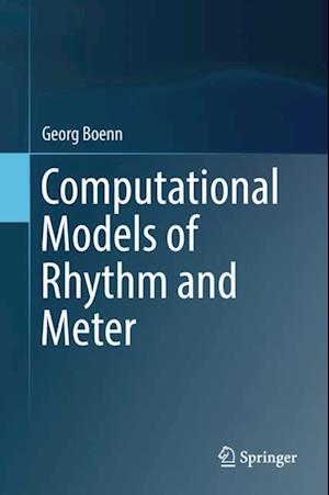 Computational Models of Rhythm and Meter