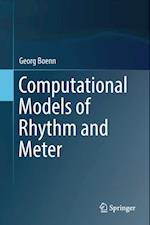 Computational Models of Rhythm and Meter