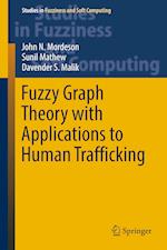 Fuzzy Graph Theory with Applications to Human Trafficking