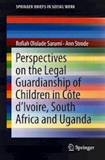 Perspectives on the Legal Guardianship of Children in Côte d'Ivoire, South Africa, and Uganda