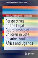 Perspectives on the Legal Guardianship of Children in Cote d'Ivoire, South Africa, and Uganda