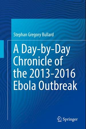 Day-by-Day Chronicle of the 2013-2016 Ebola Outbreak