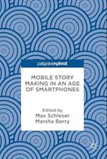 Mobile Story Making in an Age of Smartphones