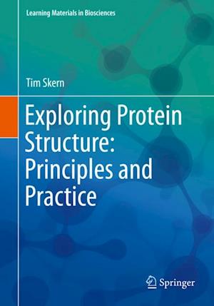 Exploring Protein Structure: Principles and Practice