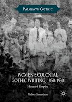 Women's Colonial Gothic Writing, 1850-1930