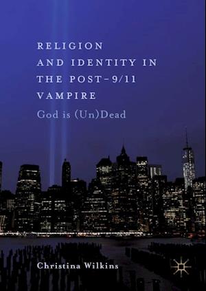 Religion and Identity in the Post-9/11 Vampire