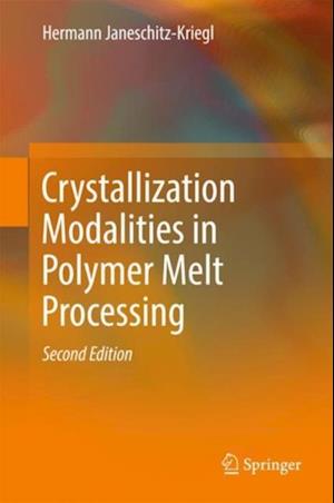 Crystallization Modalities in Polymer Melt Processing