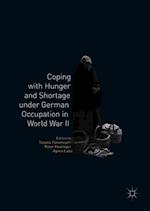 Coping with Hunger and Shortage under German Occupation in World War II