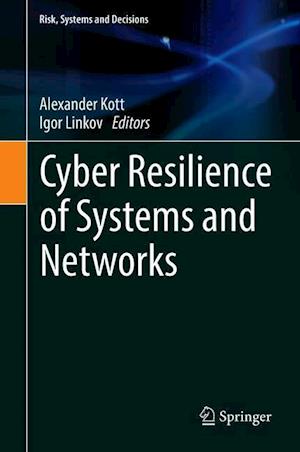 Cyber Resilience of Systems and Networks