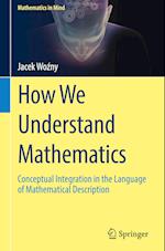 How We Understand Mathematics