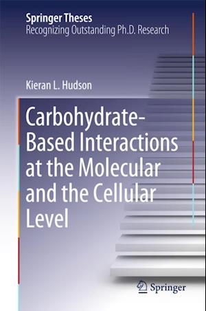 Carbohydrate-Based Interactions at the Molecular and the Cellular Level