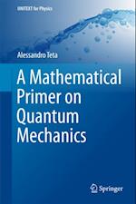Mathematical Primer on Quantum Mechanics